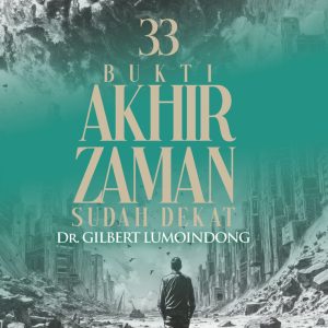 33 BUKTI AKHIR ZAMAN SUDAH DEKAT